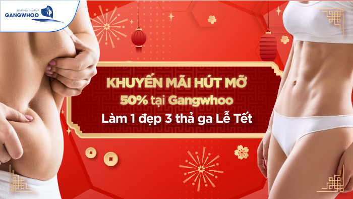 Khuyến mãi hút mỡ  50% tại Gangwhoo - Làm 1 đẹp 3 thả ga Lễ Tết